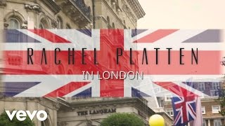Rachel Platten - London Video Diary
