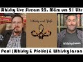 Rye Whisky Live Stream 22. März um 21 Uhr mit Paul (Whisky & Pfeife) & WhiskyJason