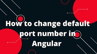 How to Change Default Port Number in Angular