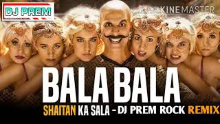 Bala Bala Saitan Ka Sala💞 Tik Tok Virual Dj Remix💓 By Dj Prem Rock Sinidih