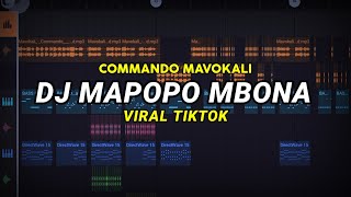 DJ MAPOPO MBONA WAMESHA SYALALA VIRAL TIKTOK COMMANDO MAVOKALI REMIX FULL BASS