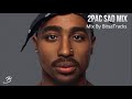 Tupac Sad Emotional Rap Mix |Febuary 2022 |By BitsaTracks