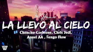 [1 Hour] Chencho Corleone, Chris Jedi, Anuel AA , Ñengo Flow - La Llevo Al Cielo (Letra/Lyrics)
