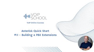 Quick Start - Building a PBX - Extensions Explained | Asterisk Tutorial #11 | VoIP School