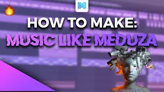 How To Make Music Like Meduza  - FL Studio 20 Tutorial