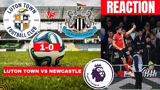 Luton Town vs Newcastle 1-0 Live Stream Premier League Football EPL Match Score reaction Highlights
