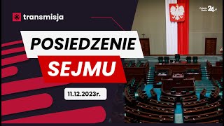 Obrady Sejmu RP – Sejm wskazuje kandydata na Premiera - 11 grudnia 2023 | TRANSMISJA NA ŻYWO