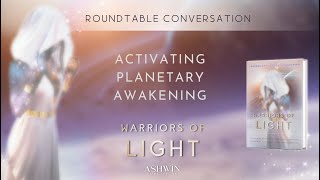 Warriors of Light : Activating Planetary Awakening