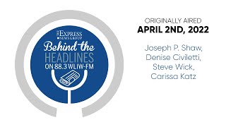 Behind The Headlines - April 2nd, 2022 - WLIW-FM