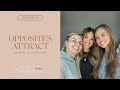 Opposites Attract (w/ Becca Tilley & Tanya Rad)