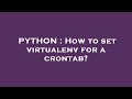 PYTHON : How to set virtualenv for a crontab?