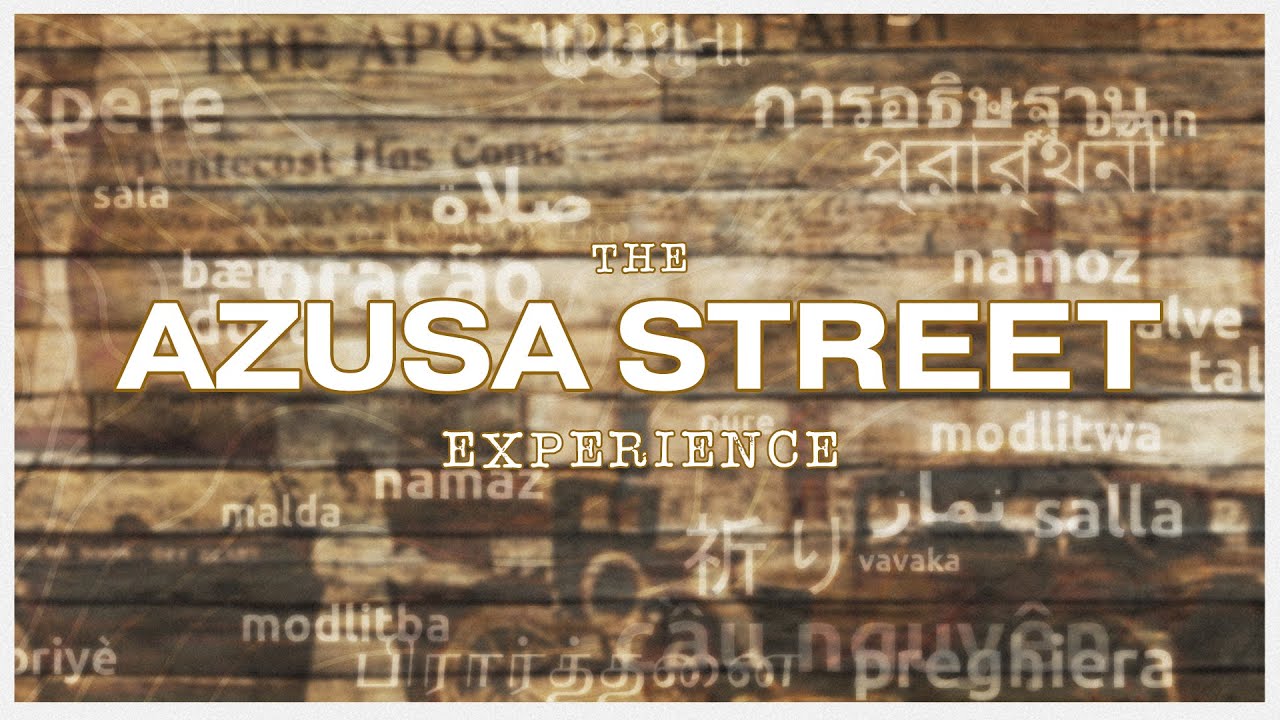 The Azusa Street Experience - Thejesusculture