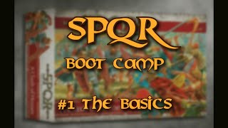 SPQR ☺ Boot Camp ☺ #1 The Basics