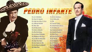 Pedro Infante Sus Grandes Exitos - Mejores Rancheras De Pedro Infante - Rancheras Mexicanas Viejitas