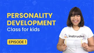 Personality Development class for kids | Episode 1 | instrucko