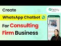 How to Create a WhatsApp Chatbot for Your Consulting Firm Business