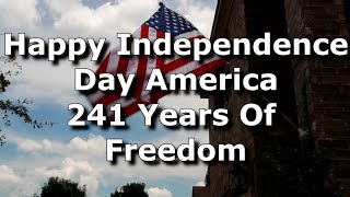 Happy Independence Day America 241 Years Of Freedom 2017