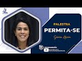 Gínia Lúcia | PERMITA-SE (PALESTRA ESPÍRITA)