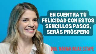 Marian Rojas | En cuentra tú felicidad con estos sencillos pasos, serás próspero