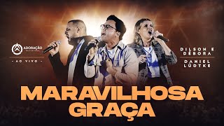 @dilsonedebora  +  @DanielLudtkeoficial Maravilhosa Graça ↑Adoração na Vertical ↑ (Ao Vivo)