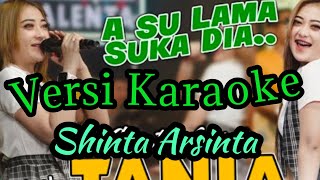 SHINTA ARSINTA - TANIA ASULAMA SUKA DIA KARAOKE #karaoke #karaokekoplo #asulamasukadia #terbaru2023