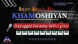 Khamoshiyan Unplugged Karaoke With Lyrics |  Arijit Singh Unplugged Karaoke | Lp Unplugged Karaoke
