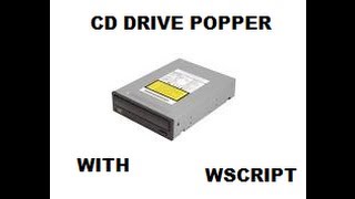 How to make a wscript file that opens your CD Drive frequently.