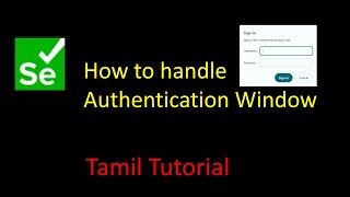 How to Handle Authentication window Selenium Tutorial |Tamil