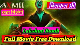Lakhmi bomb full movie download | Lakshmi bomb free movie | Akshay Kumar new movie | Lakhami bomb |