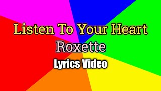 Listen To Your Heart - Roxette (Lyrics Video)