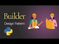 Builder Design Pattern - Advanced Python