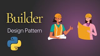 Builder Design Pattern - Advanced Python