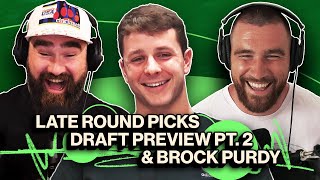 Early vs Late-Round Picks, NFL Draft Preview  & Throwing Lefty with 49ers Brock Purdy | EP 36 Pt. 2