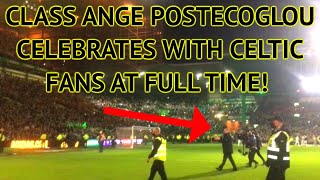 CLASS! ange postecoglou celebrates with celtic fans! | celtic 3-0 rangers