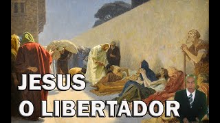 O GRANDE UNICO LIBERTADOR : JESUS FILHO DE DEUS !