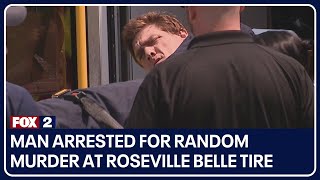 Man with violent past arrested for random murder at Roseville Belle Tire