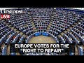 European Parliament LIVE: EU Debates the "Right to Repair"; Key Vote Underway in Parliament