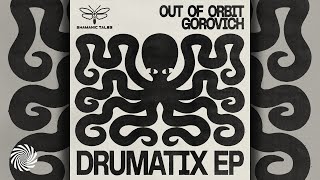 Out of Orbit & Gorovich - Drumatix