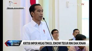 Kritisi Impor Migas Tinggi, Jokowi Tegur Rini dan Jonan