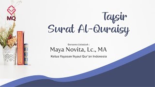 Tafsir Surat Al Quraisy - Ustadzah Maya Novita, Lc., M.A.