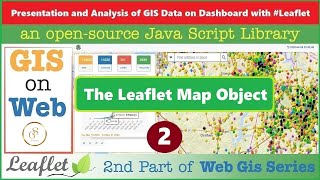 The Leaflet Map Object | WebGIS | GIS Data on Dashboard with Leaflet JS API | 2 | @GISSchools
