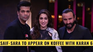 Koffee With Karan : Saif Ali Khan and Sara Ali Khan are Karan Johar's first guests