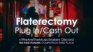 Flaterectomy - Plug In/Cash Out