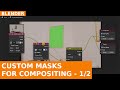 How to Create Custom Masks for Compositing in Blender - Tutorial 1/2