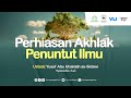 Perhiasan Akhlak Penuntut Ilmu | Ustadz Yusuf Abu Ubaidah as-Sidawi