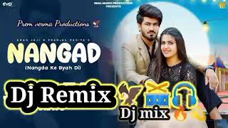 Nangad Dj Remix | Nangda Ke Byah Di Remix | New Haryanvi song | 2023 | Dj mix