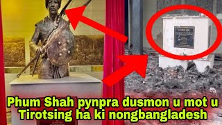 Phum shah pynpra dusmon u mot sahnam u Tirotsing ha Dhaka ha ki nongbangladesh