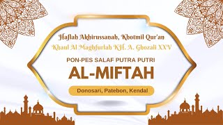 PENGAJIAN UMUM DALAM RANGKA HAFLAH AKHIRUSSANAH, KHOTMIL QURAN PON-PES AL MIFTAH DONOSARI 2024