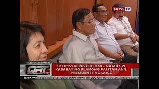 QRT: 12 opisyal ng CIIF-OMG, nagbitiw kasabay ng planong palitan ng Presidente ng GOCC