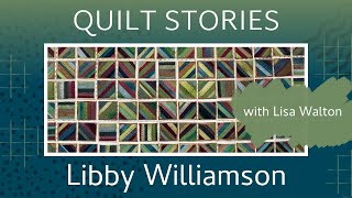 QUILT STORIES - Libby Williamson's quilts are made from Tea Bags but are hardly recognisable.